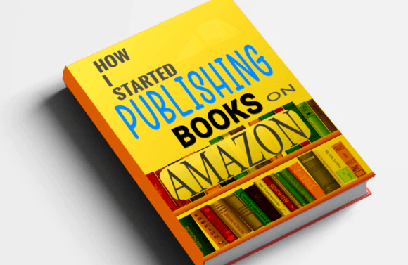 Download HOW I STARTED PUBLISHING BOOKS on AMAZON - Book Collection